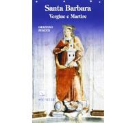 Santa Barbara. Vergine e martire