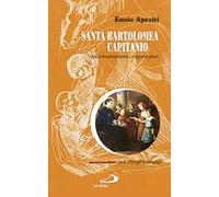 Santa Bartolomea Capitanio. «Quella benedetta carità... troppo mi piace»