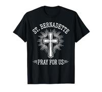 Santa Bernadette Prega per Noi patrono cattolico Santa devozione Maglietta