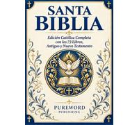 SANTA BIBLIA: Edición Católica Completa con los 73 Libros, Antiguo y Nuevo Testamento