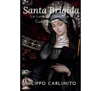 Santa Brigida: La Luce dei Miracoli e il Cuore della Carità