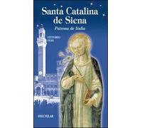 Santa Catalina de Siena. Patrona de Italia