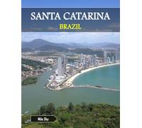 SANTA CATARINA BRAZIL: A Luxury Coffee Table Book of Iconic Landmarks