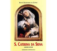 Santa Caterina da Siena. Legenda maior - Raimondo da Capua