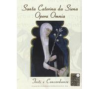 Santa Caterina Da Siena. Opera Omnia. Testi E Concordanze. CD-ROM - - 2002