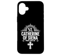 Santa Caterina da Siena Prega per Noi Cristiani Cattolici Custodia per iPhone 16 Plus