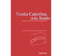Santa Caterina dello Ionio. Ambiente, stratificazioni culturali, paesaggi rurali