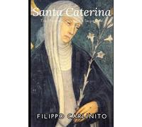 Santa Caterina: Tra Miracoli, Coraggio e Segreti del Cuore
