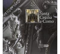 Santa Cecilia A Como. Chiesa, Monastero, Liceo - Alberto Rovi e Paolo Vanoli