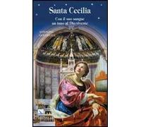 Santa Cecilia. Con il suo sangue un inno al Dio vivente