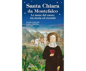 Santa Chiara da Montefalco. Le nozze del cuore: tra storia ed eternità
