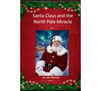Santa Claus and the North Pole Miracle