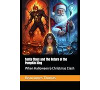 Santa Claus and The Return of the Pumpkin King: When Halloween & Christmas Clash