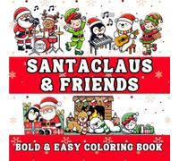 Santa Claus & Friends: Cute Christmas Bold & Easy Coloring Book: 41 Cozy Holiday Designs