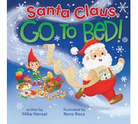 Santa Claus, Go to Bed!