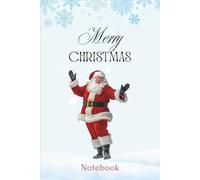 Santa Claus Notebook: Classic Festive Journal | 100 Lined Pages | Perfect Holiday Gift for Kids, Students & Adults | 6x9 Softcover