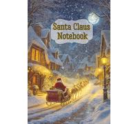 Santa Claus Notebook | Magical Christmas Journal 2026: Cozy Holiday Writing Planner for Women, Gifts & Winter Reflections