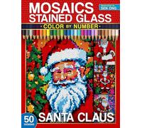 Santa Claus Stained Glass Mosaics Color by Number: 50 Joyful Christmas Scenes