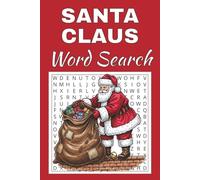 Santa Claus Word Search Puzzle Book: Word Searches with Easy to Read Print about Santa Claus | 50 Puzzles | 100 Pages | 6x9 Inches | Gift for ... Free Times | For Seniors, Adults and Teens.