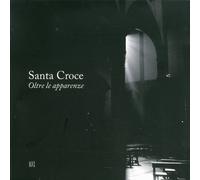 Santa Croce. Oltre le apparenze - [Gli Ori]