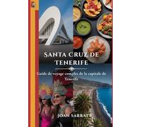 Santa Cruz de Tenerife: Guide de voyage complet de la capitale de Tenerife