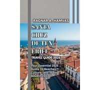 SANTA CRUZ DE TENERIFE TRAVEL GUIDE 2025