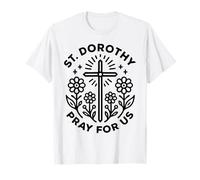 Santa Dorotia Prega per Noi devozionale cattolico Maglietta
