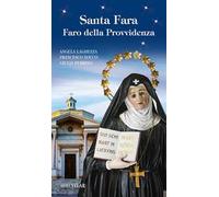Santa Fara. Faro della Provvidenza. Ediz. illustrata