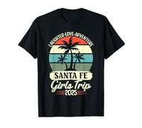 Santa Fe Girls Trip 2025 Amici Vacanza Ragazza Weekend Maglietta