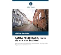 SANTA FELICIDADE, mehr als nur ein Stadtteil: Wie man die kulturellen und touristischen Vorzüge einer Region wiederbeleben kann