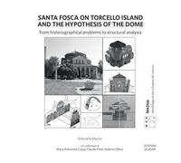 Santa Fosca on Torcello Island and the Hypothesis of the Dome. From historiographical problems to structural analysis