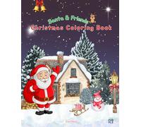 Santa & Friends: Christmas Coloring Book : Coloring book for Adults and kids, Bold and Easy, simple and Big: “Festive Holiday Scenes for Kids and Families”