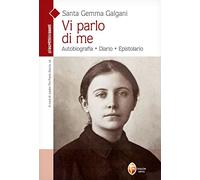 Vi parlo di me. Santa Gemma Galgani
