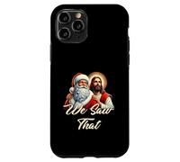 Santa Gesù We re Saw That Merry Christmas Christian Funny Custodia per iPhone 11 Pro