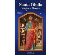 Santa Giulia. Vergine e martire