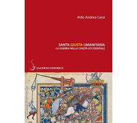 Santa, giusta, umanitaria. La guerra nella civiltà occidentale