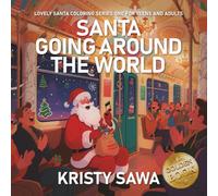 SANTA GOING AROUND THE WORLD: LOVELY SANTA COLORING BOOK SERIES #1