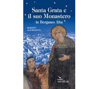 Santa Grata e il suo monastero in Bergamo alta