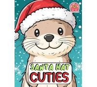Santa Hat Cuties: Fun and Festive Coloring Book for All Ages