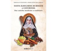 SANTA ILDEGARDA DI BINGEN E L'AYURVEDA - STANZIONE MARCELLO - SUGARCO