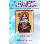 Santa Ildegarda e i segreti dell'alimentazione