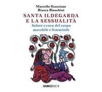 Santa Ildegarda e la sessualità. Salute e cura del corpo maschile e femminile