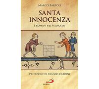 Santa innocenza. I bambini nel Medioevo