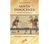 Santa innocenza. I bambini nel Medioevo