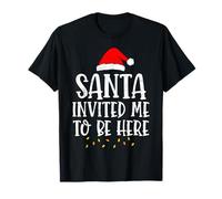 Santa Invited Me To Be Here Funny Christmas Party Holiday Maglietta