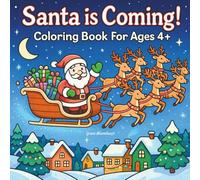 Santa is Coming!: Coloring Book For Ages 4+