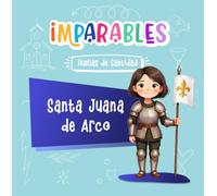 Santa Juana de Arco: La joven valiente que salvó a Francia