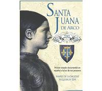 Santa Juana de Arco. Reina, virgen y mártir: Primer estudio documental en español a la luz de sus procesos