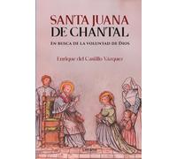 Santa Juana de Chantal: En busca de la voluntad de Dios