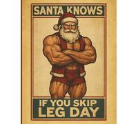 Santa Knows if You Skip Leg Day: Funny Blank Notebook Journal for Gym Lovers, Bodybuilders, and Weightlifting Christmas Gift